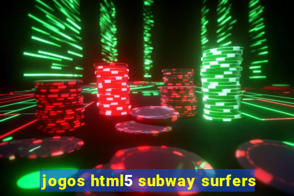 jogos html5 subway surfers